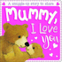 Mummy, I Love You (Board Book Sparkles)