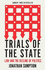 Trials of the State: Law and the Decline of Politics