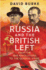 Russia and the British Left From the 1848 Revolutions to the General Strike International Library of Historical Studies