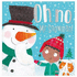 Oh No, Mr Snowman! (Christmas Picture Book)