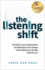 The Listening Shift: Transform Your Organization by Listening to Your People and Helping Your People Listen to You