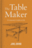 The Table Maker: a Carpenter's Guide to Life