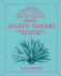 The Curious Bartender's Agave Safari: Discovering and Appreciating Mexico's Tequilas, Mezcals & More