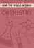 How the World Works: Chemistry (How the World Works Reprint 2018)