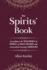 The Spirits Book: Containing the Principles of Spiritist Doctrine on the Immortality of the Soul, the Nature of Spirits and Their Relations With Men-With an Alphabetical Index