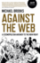 Against the Web: a Cosmopolitan Answer Format: Paperback