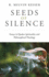 Seeds of Silence: Essays in Quaker Spiri Format: Paperback
