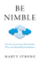 Be Nimble: How the Creative Navy Seal Mindset Wins on the Battlefield and in Business (Business Books)