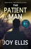 The Patient Man-a Gripping Crime Thriller Full of Twists Featuring Detectives Jackman & Evans(Book 6) (Di Jackman & Di Evans)