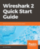 Wireshark 2 Quick Start Guide: Secure your network through protocol analysis