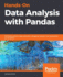 Hands-on Data Analysis With Pandas: Efficiently Perform Data Collection, Wrangling, Analysis, and Visualization Using Python