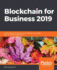 Blockchain for Business 2019: A user-friendly introduction to blockchain technology and its business applications