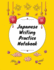 Japanese Writing Practice Notebook: Practice Writing Japanese for Beginners | Learn Kanji Symbols & Kana Characters | How to Write Hiragana, Katakana and Genkouyoushi (Kanji Paper Notebooks)