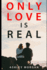 Only Love is Real