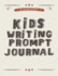 Kids Writing Prompt Journal 1st Grade Edition: 20 Fun Writing and Drawing Prompts to Help Kids Develop Writing Skills