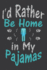 I'D Rather Be Home in My Pajamas: 5x5 Graph Paper Composition Notebook