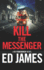 Kill the Messenger (a Di Fenchurch Novel)