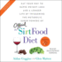 The Sirtfood Diet: Eat Your Way to Rapid Weight Loss and a Longer Life By Triggering the Metabolic Super Powers of the Official Sirtfood Diet
