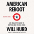 American Reboot: an Idealist's Guide to Getting Big Things Done