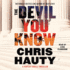 The Devil You Know: a Hayley Chill Thriller (Hayley Chill Series, Book 4) (the Hayley Chill, 4)