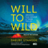 Will to Wild: Adventures Great and Small to Change Your Life