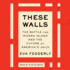 These Walls: the Battle for Rikers Island and the Future of America's Jails