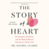 Story of a Heart: Two Families, One Heart, and a Medical Miracle