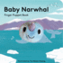 Baby Narwhal: Finger Puppet Book (Baby Animal Finger Puppets, 23)