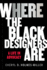 Here: Where the Black Designers Are