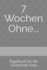 7 Wochen Ohne...: Tagebuch Fr Die Fastenzeit 2019 (German Edition)