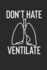 Don't Hate Ventilate: Lungs Political Protest Notebook (6x9")