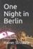 One Night in Berlin: Evening With Philharmonics (Travelogues. Galerie Fr Kulturkommunikation Berlin-Reisetagebcher. Galerie Fr Kulturkommunikation Berlin) (German Edition)