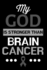 My God is Stronger Than Brain Cancer: Black and Grey Journal Notebook for Brain Cancer Survivors, Fighters, Patients, and Those Who Love Them