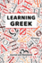 Learning Greek Journal and Notebook: a Modern Resource for Beginners and Students Learning Greek