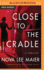 Close to the Cradle: a Thriller