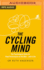 The Cycling Mind: the Psychological Skills for Peak Performance on the Bike-and in Life