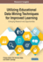 Utilizing Educational Data Mining Techniques for Improved Learning Emerging Research and Opportunities