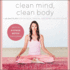 Clean Mind, Clean Body: a 28-Day Plan for Physical, Mental, and Spiritual Self-Care