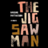 The Jigsaw Man: a Novel (the Inspector Angelica Henley Thrillers) (Inspector Anjelica Henley Thrillers)