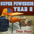 Super Powereds: Year 2 (the Super Powereds Series)
