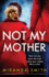 Not My Mother a Completely Gripping Psychological Thriller With a Jawdropping Twist