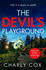 The Devil's Playground: an Absolutely Addictive, Crime Thriller and Mystery Novel Packed With Twists: 4 (Detective Alyssa Wyatt): an Addictive Crime Thriller and Mystery Novel Packed With Twists