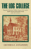 The Log College: Biographical Sketches of William Tennent & His Students Together With an Account of the Revivals Under Their Ministries