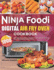 Ninja Foodi Digital Air Fry Oven Cookbook 1000 1000days Easy Delicious Recipes for Beginners and Advanced Users With Beautiful Recipe Pictures