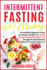 Intermittent Fasting 16/8 Mastery: the Scientific Beginners Guide for Women and Men for Quick and Permanent Weight Loss Through the Self-Cleansing...Autophagy (5) (Healthy Living Made Easy)