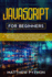 Javascript for Beginners: the Simplified for Absolute Beginner's Guide to Learn and Understand Computer Programming Coding With Javascript Step By Step. Basics Concepts and Practice Examples Inside