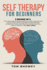 Self Therapy for Beginners: 2 Books in 1: the Cutting Edge and Easy Guideline to Create Wholeness and Heal Your Inner Self By Using Effective Psyc