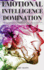 Emotional Intelligence Domination: 2 Books in 1: Cognitive Behavioral Therapy Made Simple, How to Analyze and Influence People, Nlp, Mental Models, ...Thinking, Empath, Self-Esteem, Psychology 101