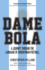 Dame Bola: A Journey Through the Language of Argentinian Football