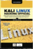 Kali Linux Hacking Official: Quick Guide to Cybersecurity, PenetrTion Testing аNd HCking. Includes VLuBle Networking Knowledge аNd а Step-By-Step Guide